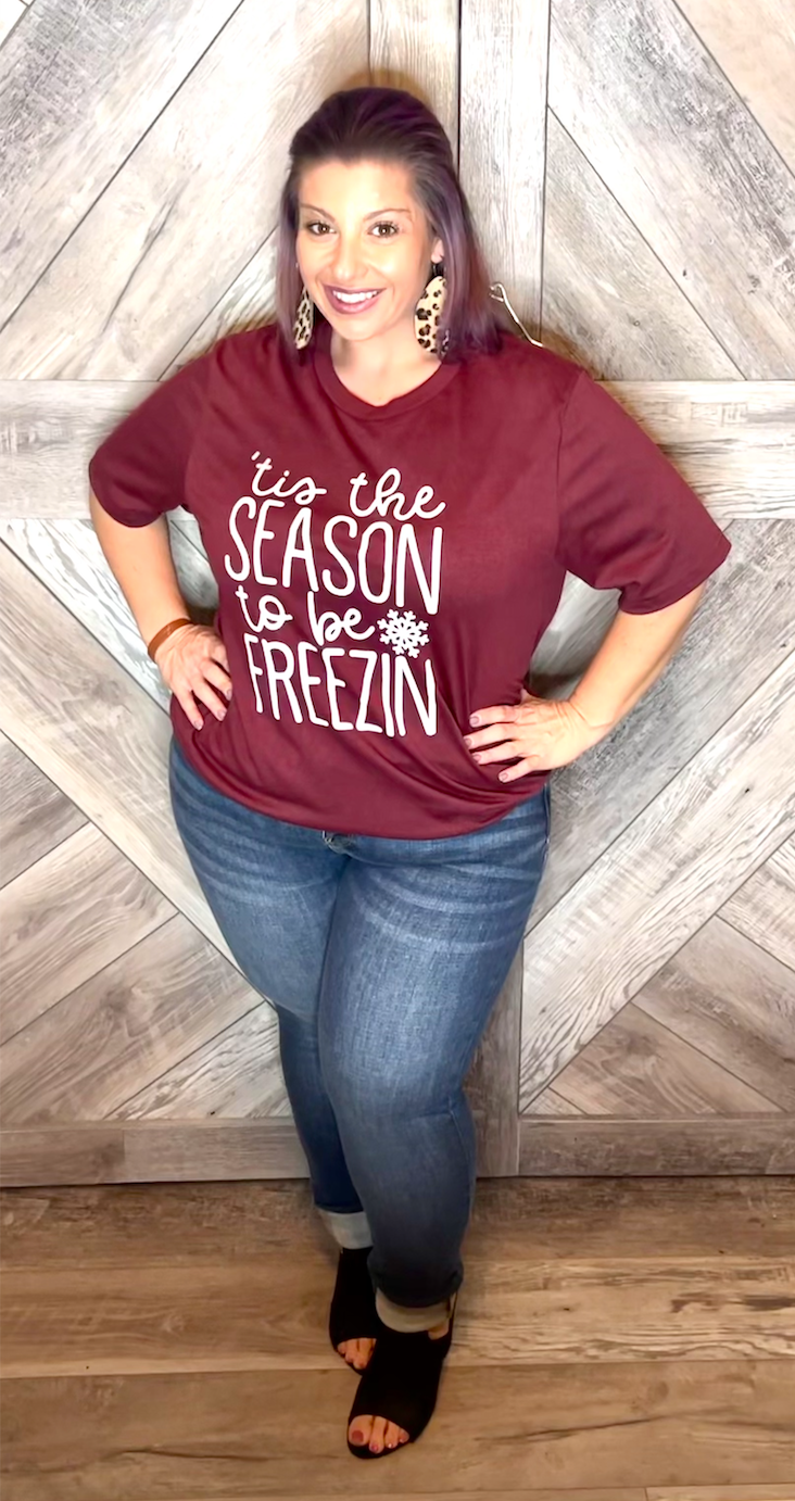 Tis the Season to Be Freezin Holiday Shirt