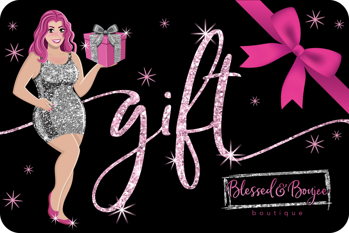 Blessed & Boujee Boutique Gift Card